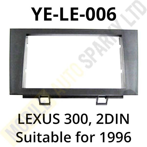 YE-LE-006 Lexus 300, 2DIN Suitable for 1996 Fitting Kit